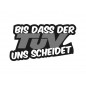 Bis Dass Der TUV unscheidet aufkleber / Sticker