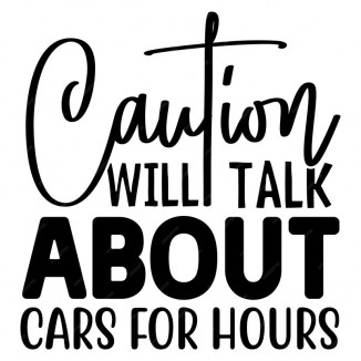 caution will talk about cars for hours sticker