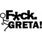 F*ck Greta!